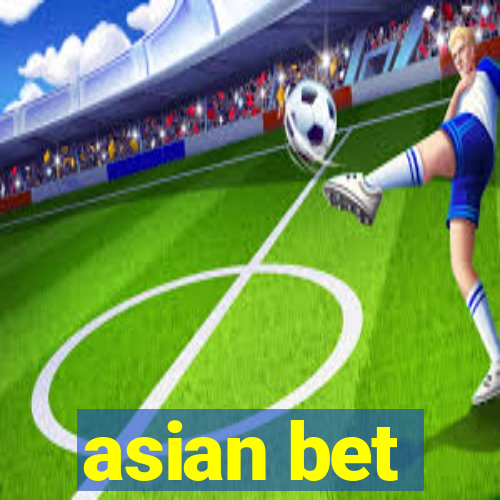 asian bet