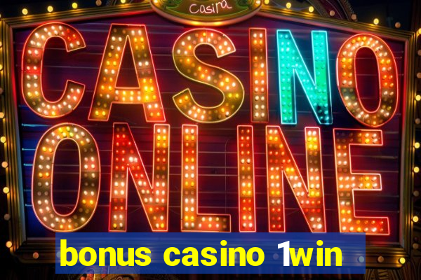 bonus casino 1win