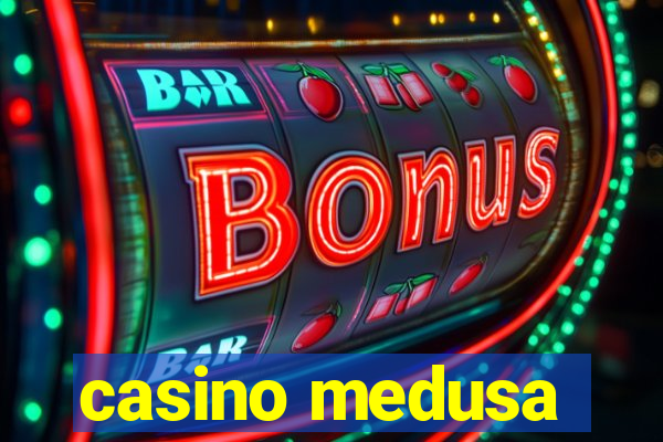 casino medusa