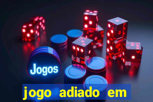 jogo adiado em aposta múltipla