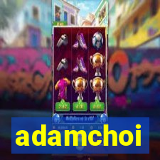 adamchoi