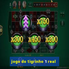 jogo do tigrinho 1 real