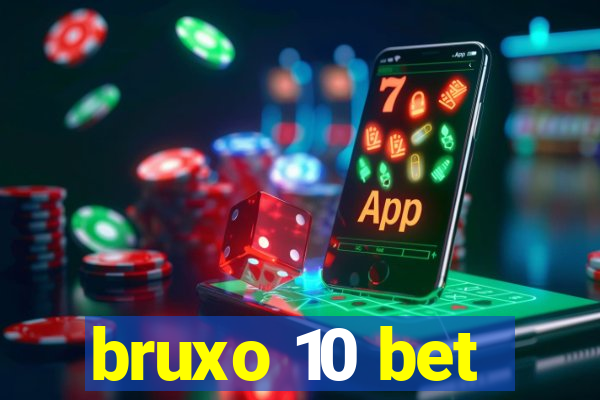 bruxo 10 bet