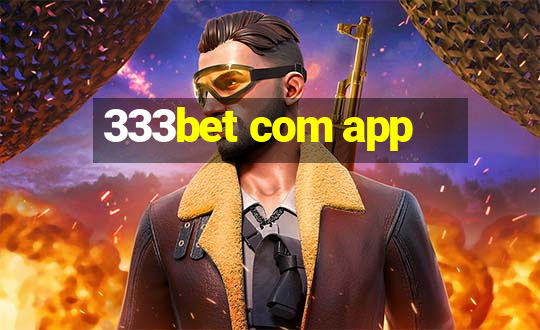 333bet com app