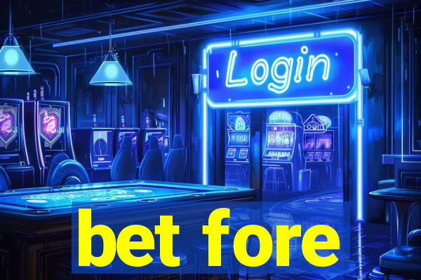 bet fore