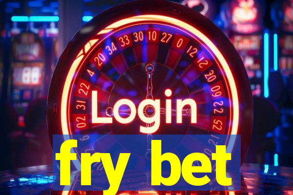 fry bet