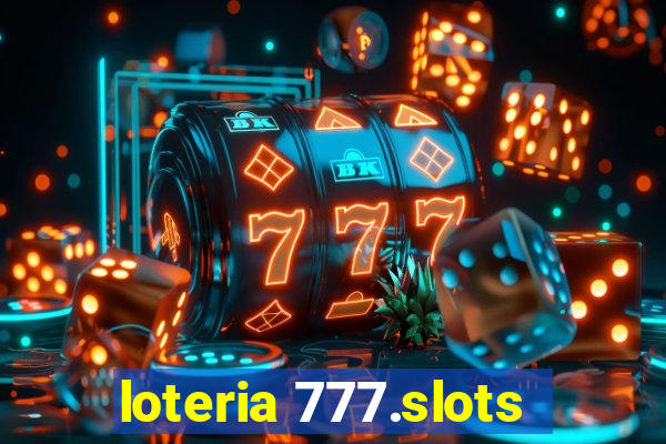 loteria 777.slots