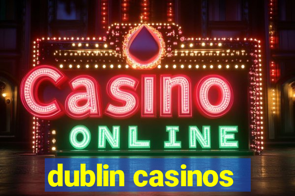 dublin casinos