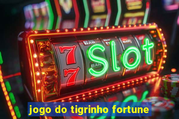 jogo do tigrinho fortune