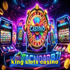 king slots casino