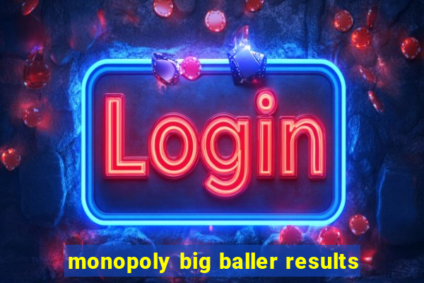 monopoly big baller results