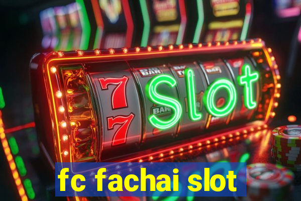 fc fachai slot