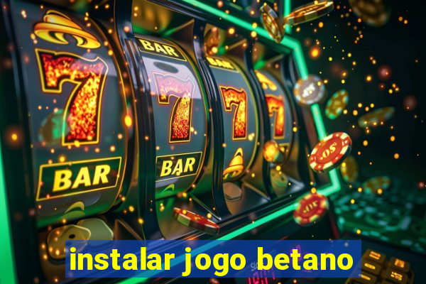 instalar jogo betano