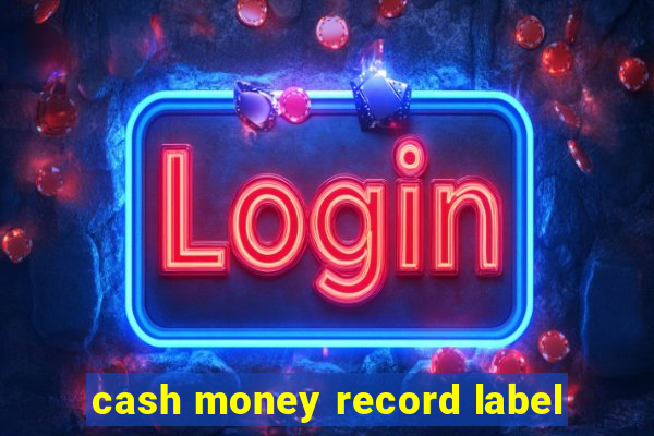 cash money record label