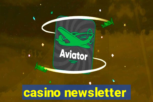 casino newsletter