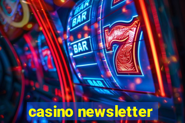 casino newsletter