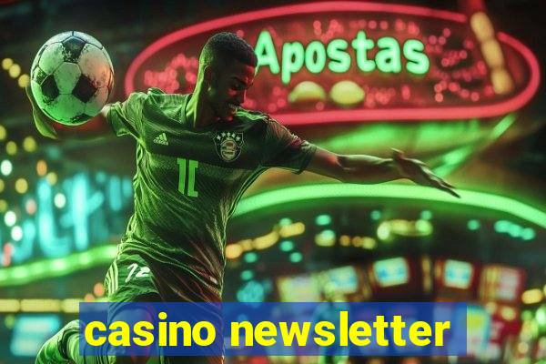 casino newsletter