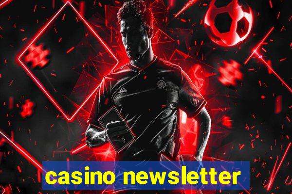 casino newsletter