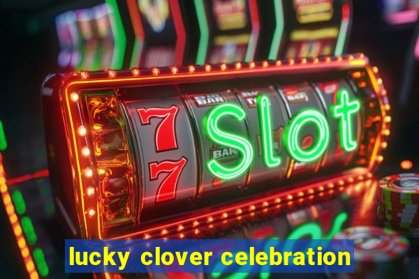 lucky clover celebration