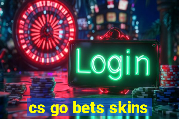 cs go bets skins