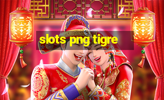 slots png tigre