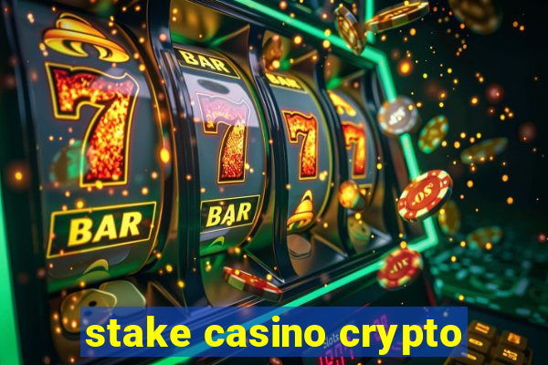 stake casino crypto