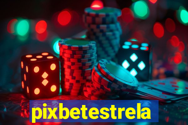 pixbetestrela