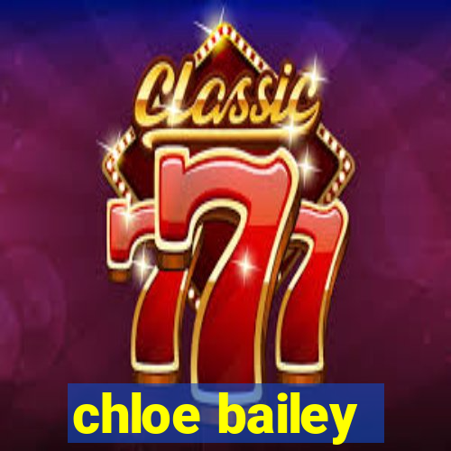 chloe bailey