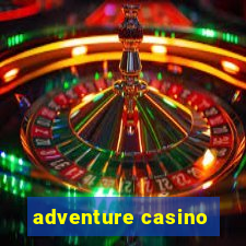 adventure casino