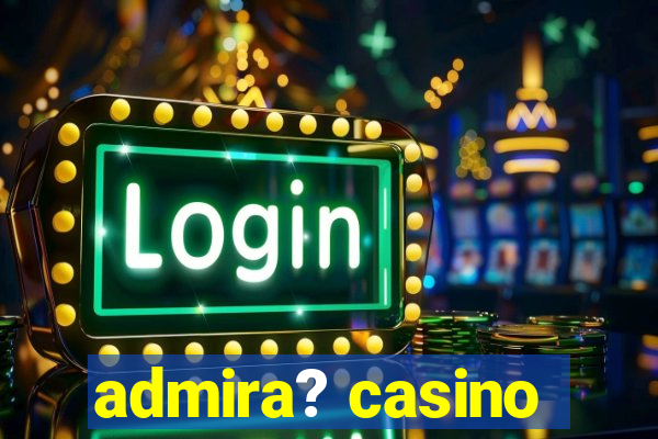 admira? casino