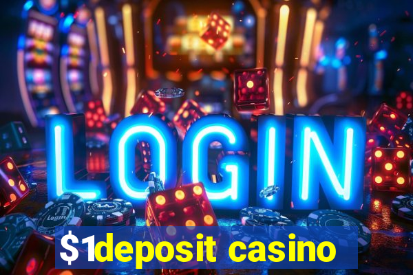 $1deposit casino