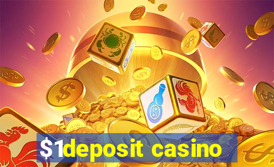 $1deposit casino