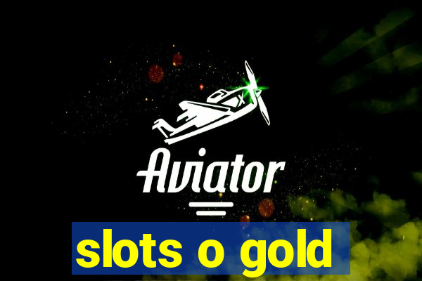 slots o gold