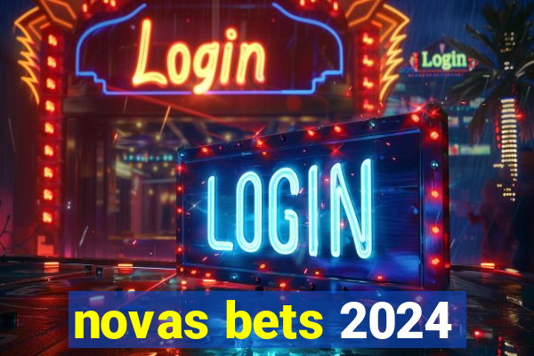 novas bets 2024