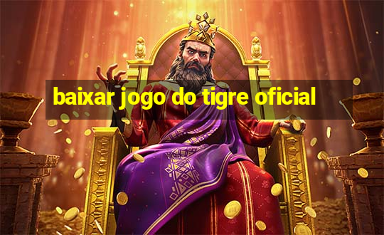 baixar jogo do tigre oficial