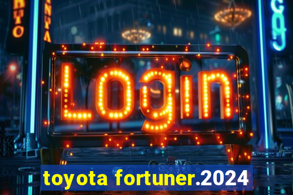 toyota fortuner.2024