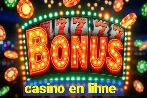 casino en lihne