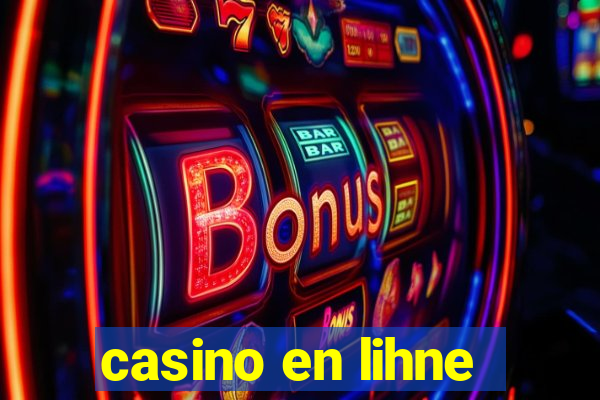 casino en lihne