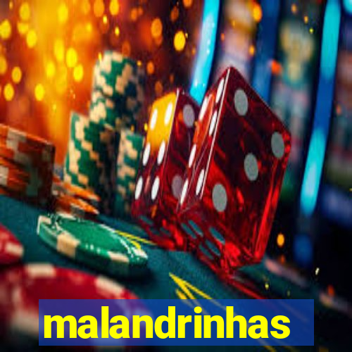 malandrinhas