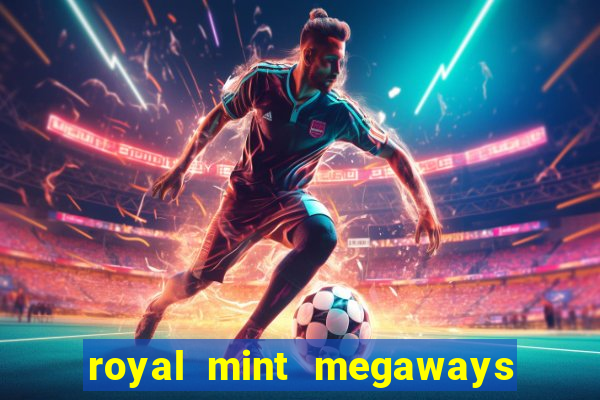 royal mint megaways slot free play