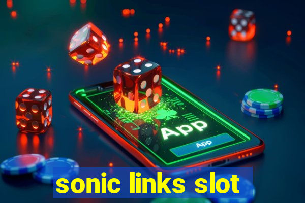 sonic links slot