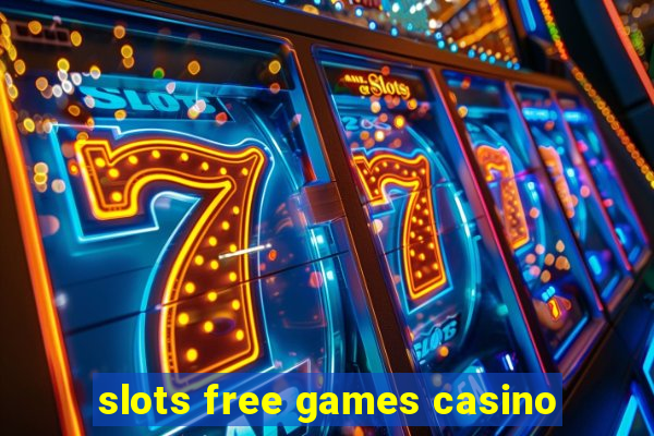 slots free games casino