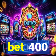 bet 400