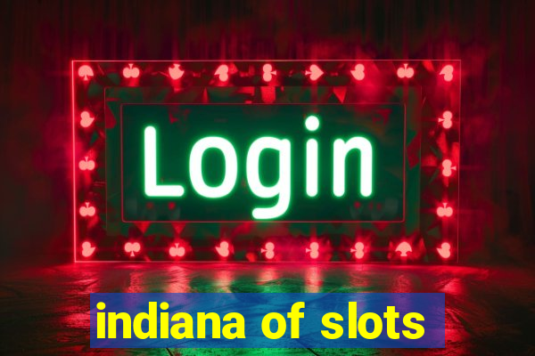 indiana of slots