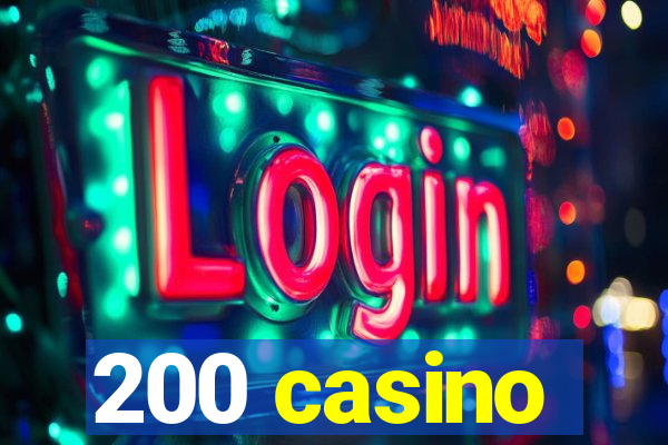 200 casino