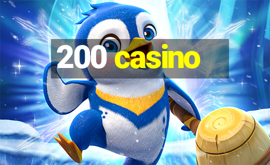 200 casino