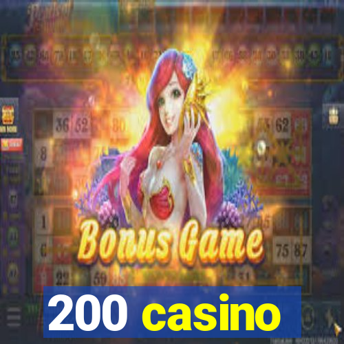 200 casino