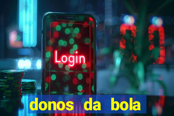 donos da bola aposta online