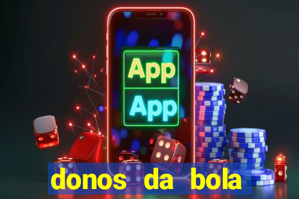 donos da bola aposta online