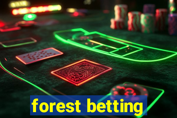 forest betting